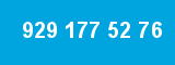 929 177 52 76